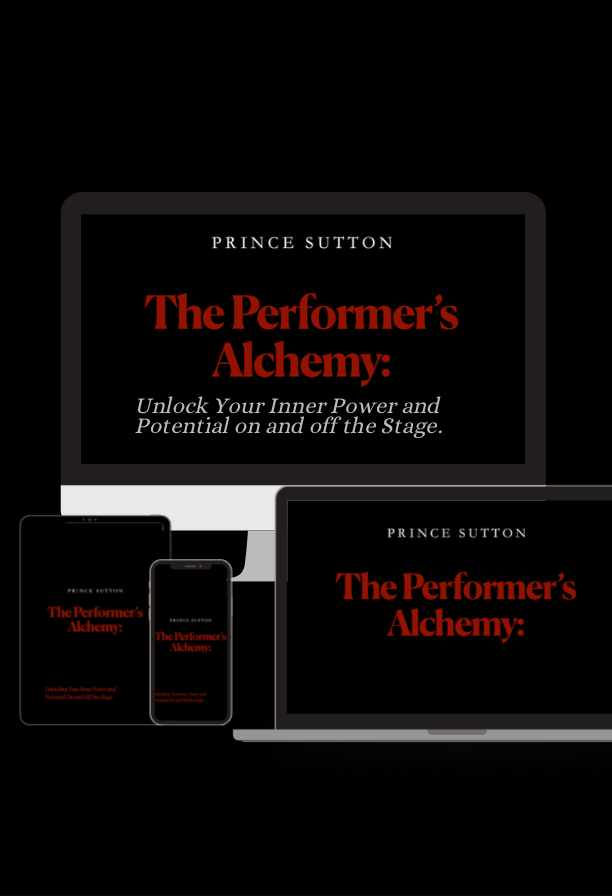 The Performer’s Alchemy: Unlocking Your Inner Power and Potential on and off Stage